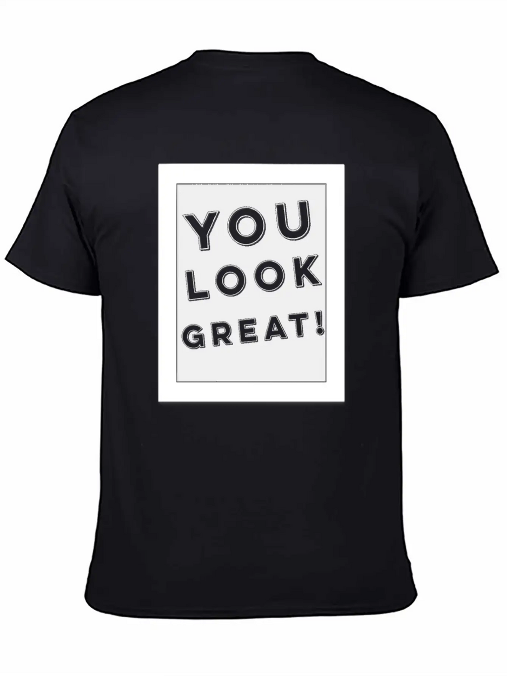 Mirror With You Look Great Quote Positive Feedback Modern Fit Casual T-Shirt – Clean And Versatile Design