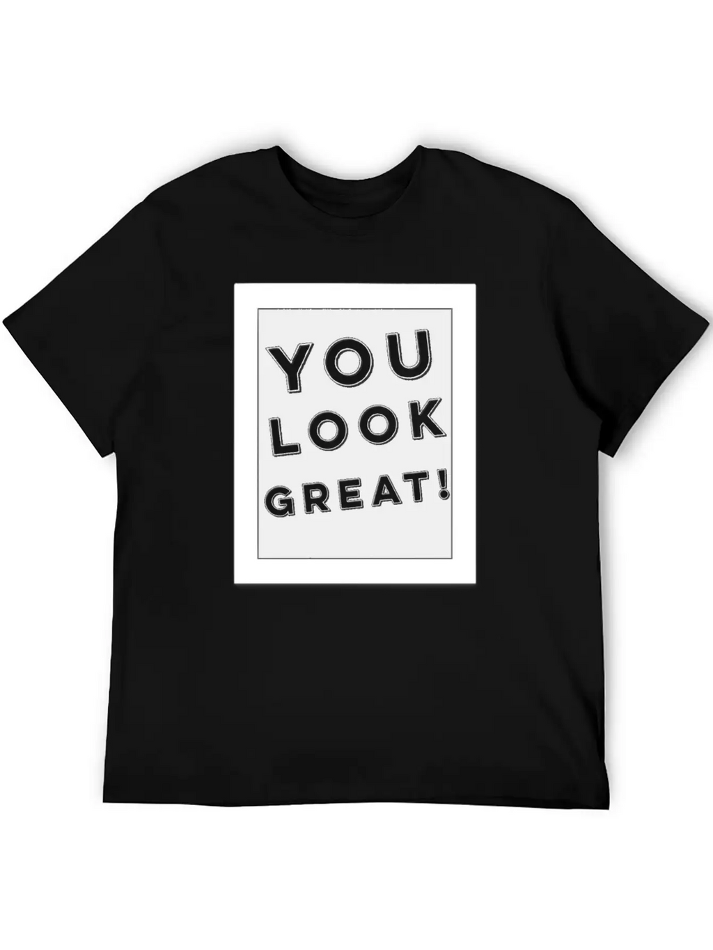 Mirror With You Look Great Quote Positive Feedback Modern Fit Casual T-Shirt – Clean And Versatile Design