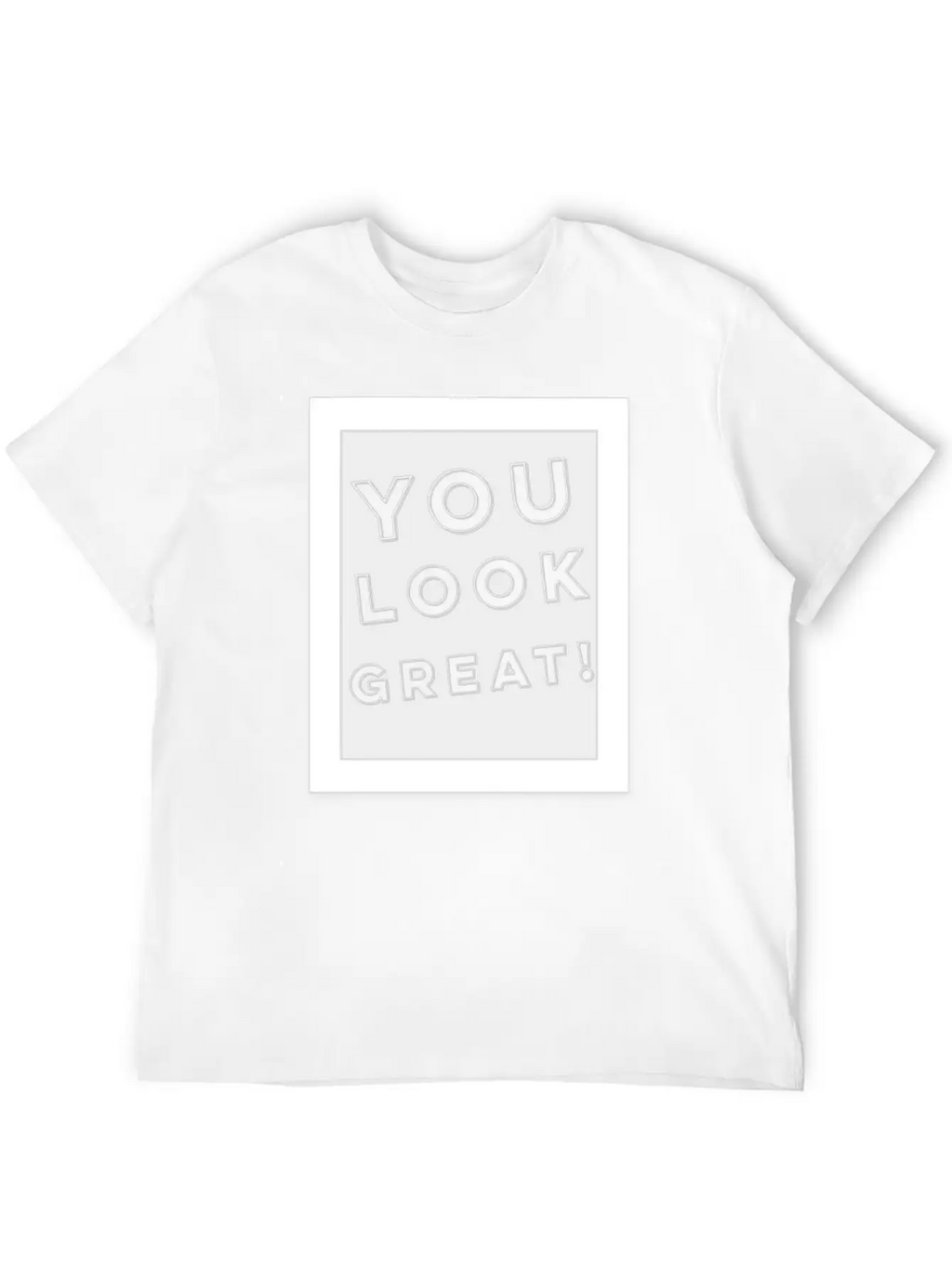 Mirror With You Look Great Quote Positive Feedback Modern Fit Casual T-Shirt – Clean And Versatile Design
