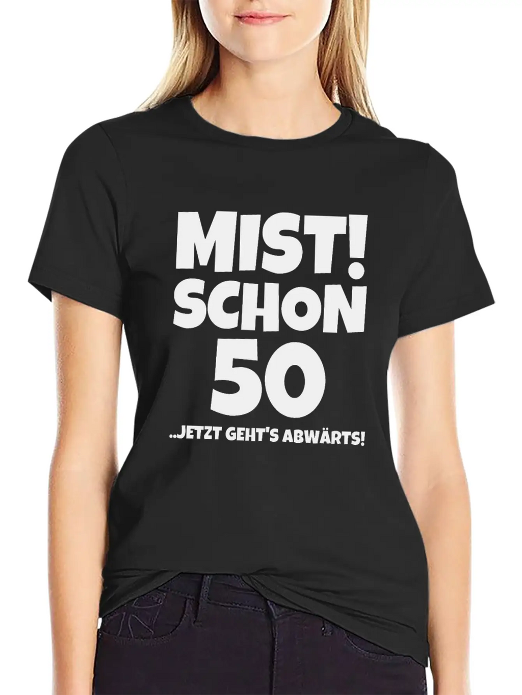 MIST! SCHON 50 ..JETZT GEHTS ABWÄRTS! Timeless Short Sleeve Tee – Comfy And Minimalist Design