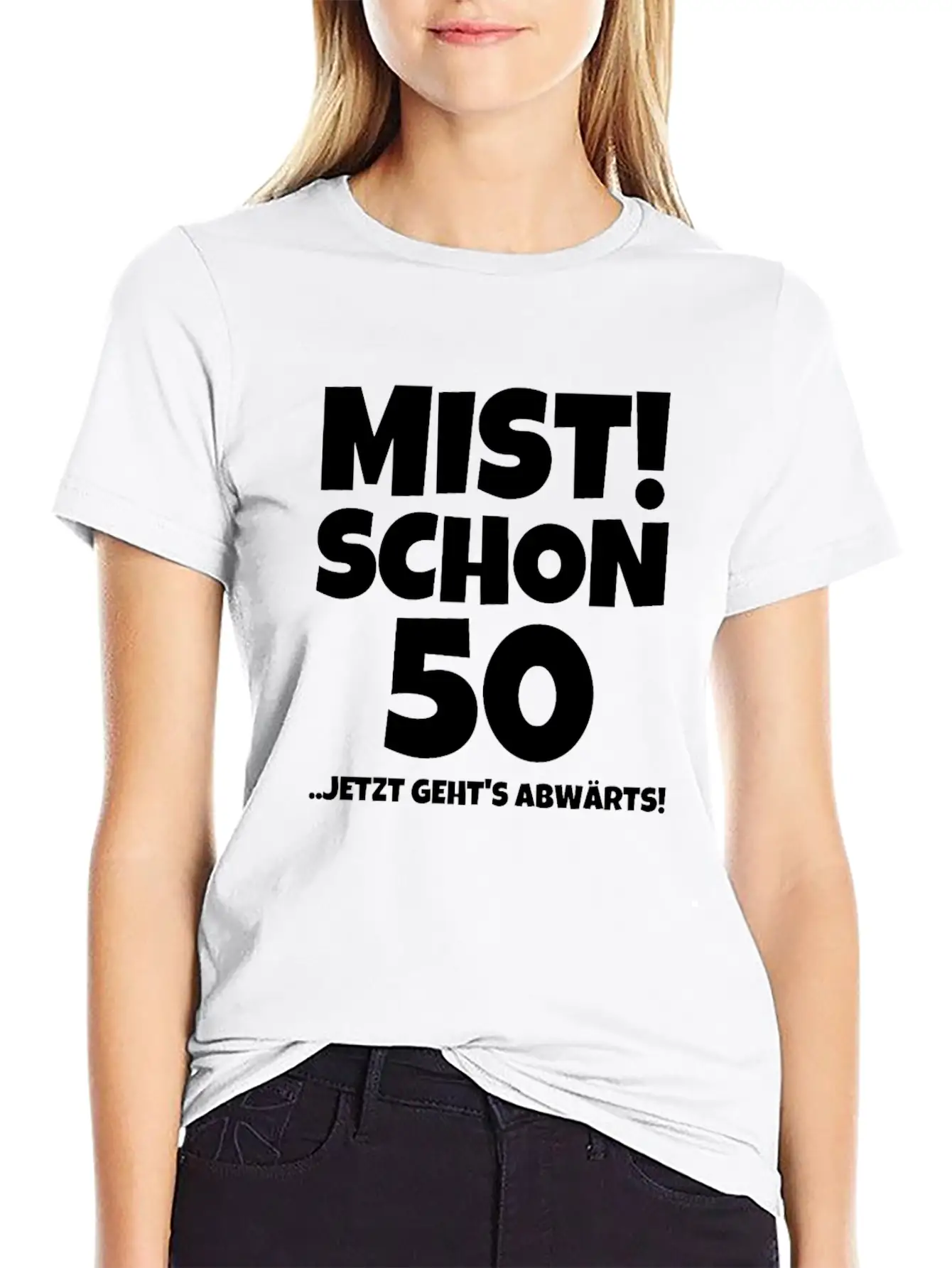 MIST! SCHON 50 ..JETZT GEHTS ABWÄRTS! Timeless Short Sleeve Tee – Comfy And Minimalist Design