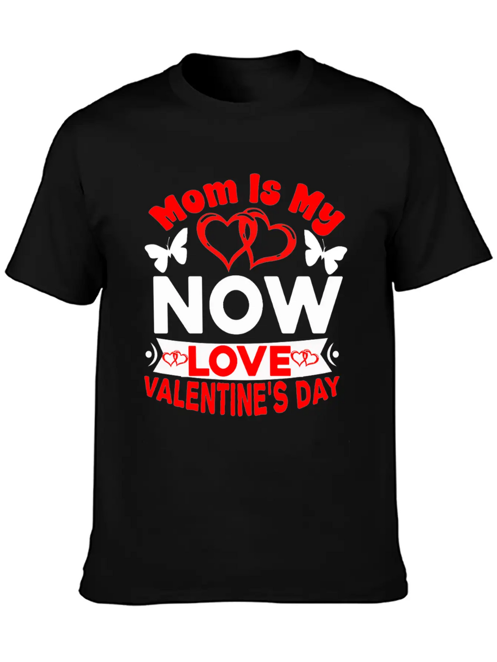 Mom Is My Now Love Valentine S Day Relaxed Everyday Tee – Lightweight And Durable Cotton