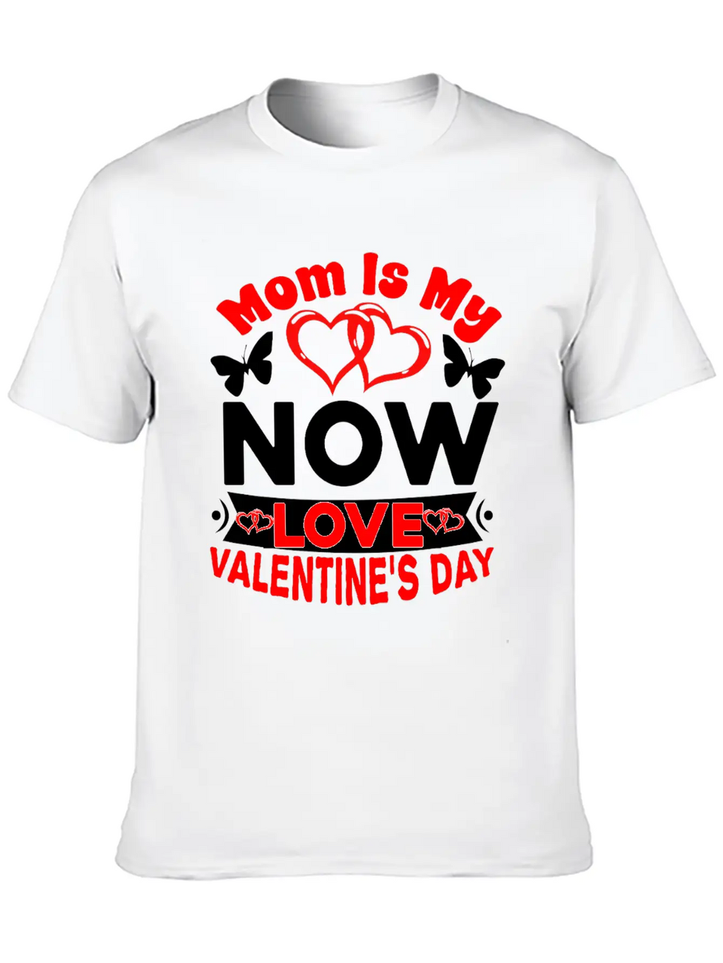 Mom Is My Now Love Valentine S Day Relaxed Everyday Tee – Lightweight And Durable Cotton