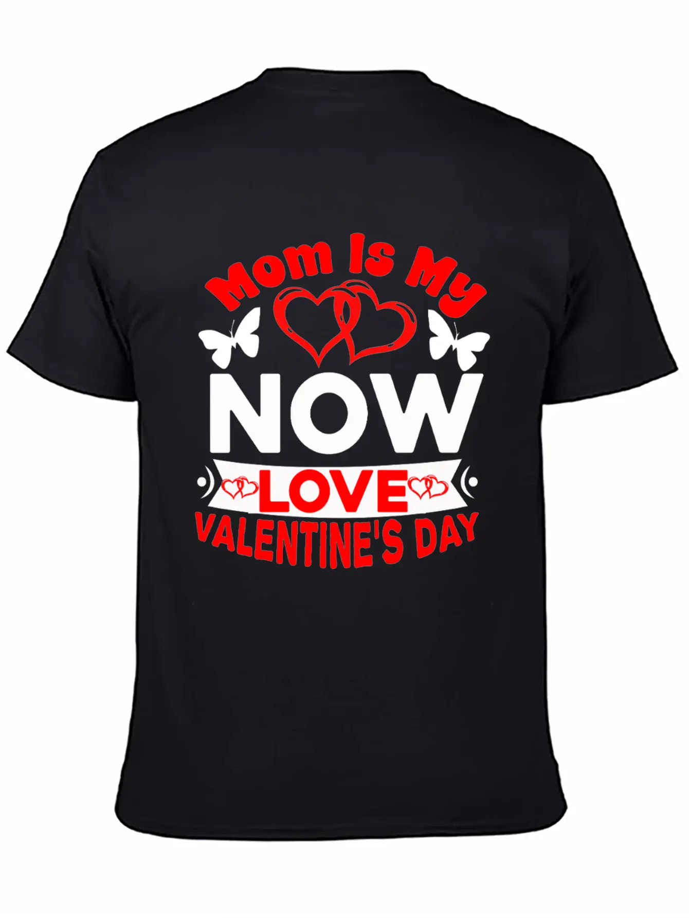 Mom Is My Now Love Valentine S Day Relaxed Everyday Tee – Lightweight And Durable Cotton
