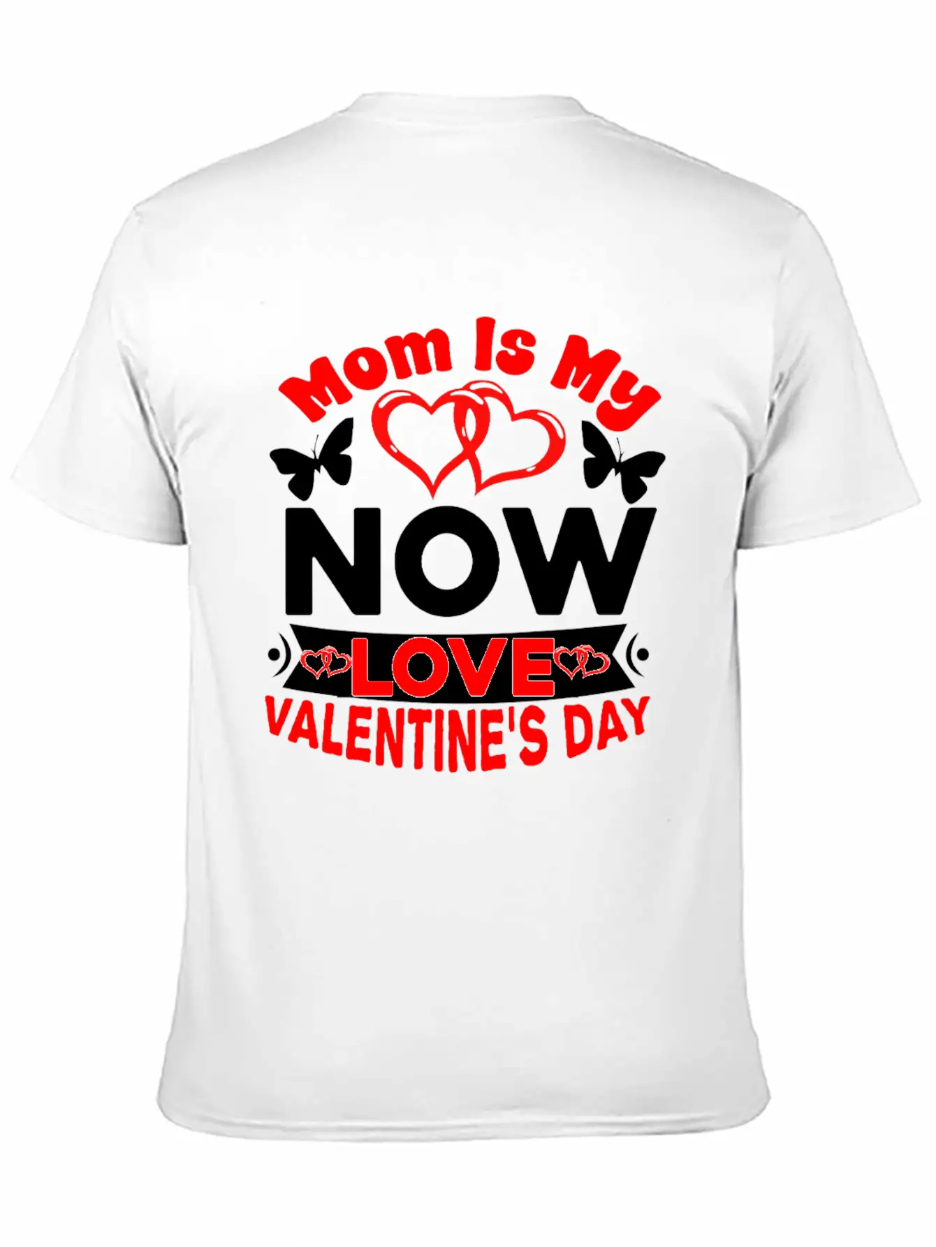 Mom Is My Now Love Valentine S Day Relaxed Everyday Tee – Lightweight And Durable Cotton