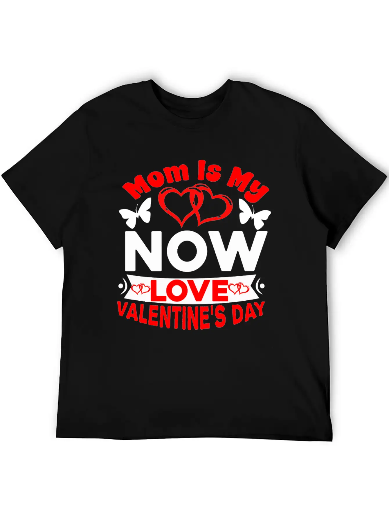Mom Is My Now Love Valentine S Day Relaxed Everyday Tee – Lightweight And Durable Cotton