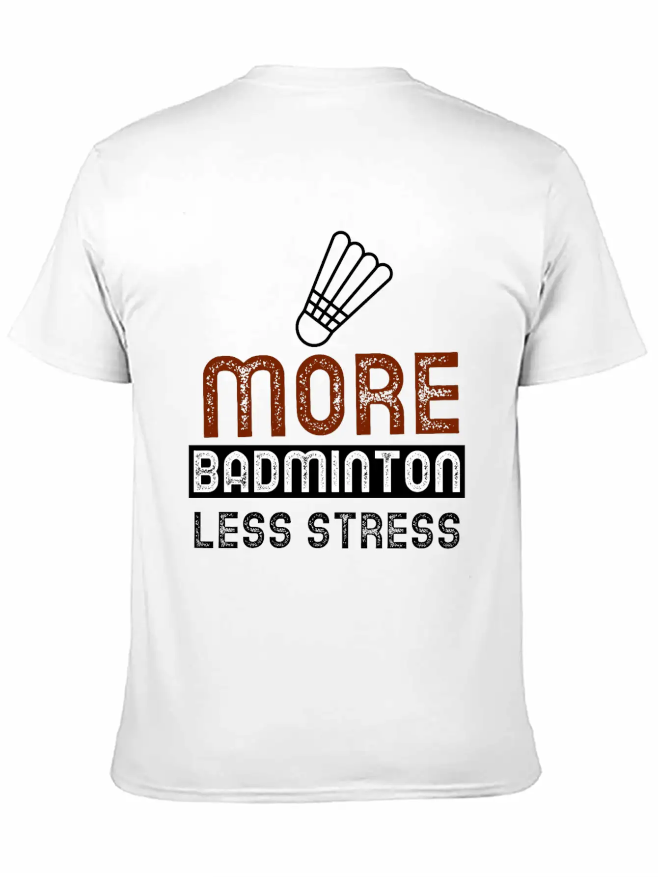 More Badminton Less Stress Basic Graphic T-Shirt – Daily Comfort In Soft Cotton
