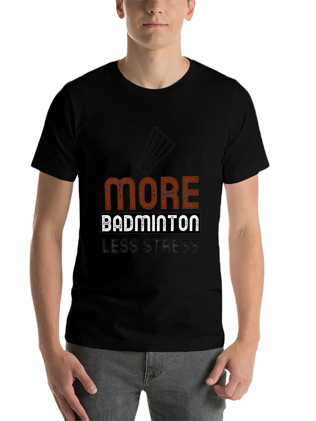 More Badminton Less Stress Basic Graphic T-Shirt – Daily Comfort In Soft Cotton