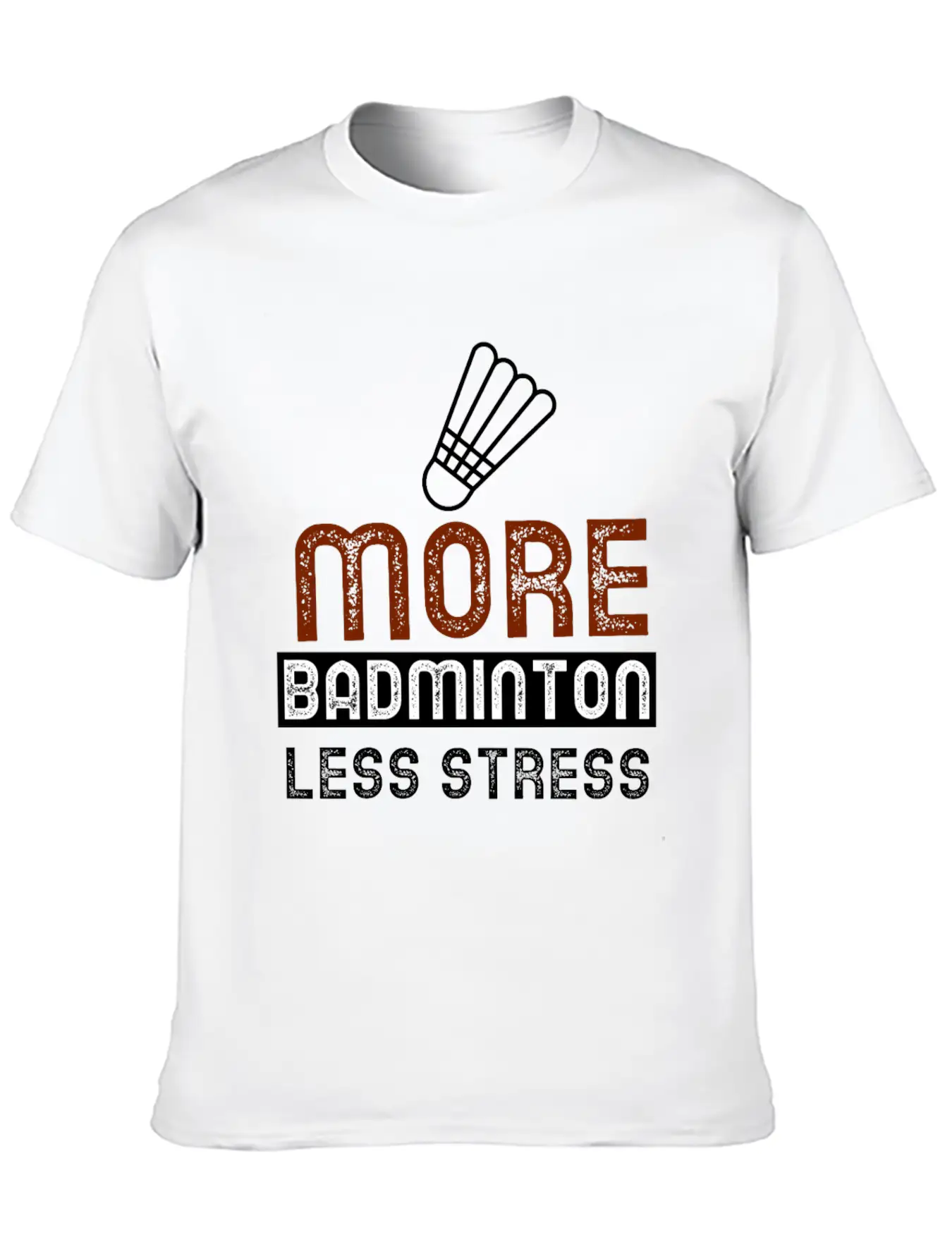 More Badminton Less Stress Basic Graphic T-Shirt – Daily Comfort In Soft Cotton