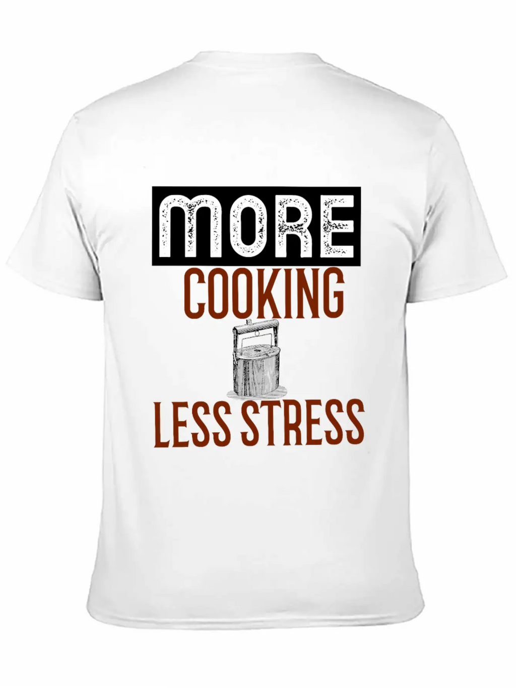 More Cooking Pan Less Stress Essential Cotton Tee For Daily Outfits – Unisex Style