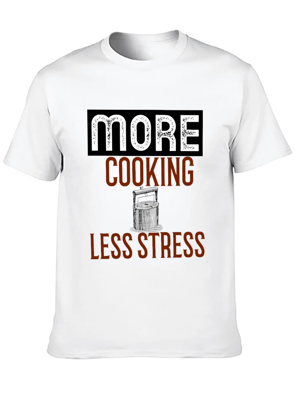 More Cooking Pan Less Stress Essential Cotton Tee For Daily Outfits – Unisex Style
