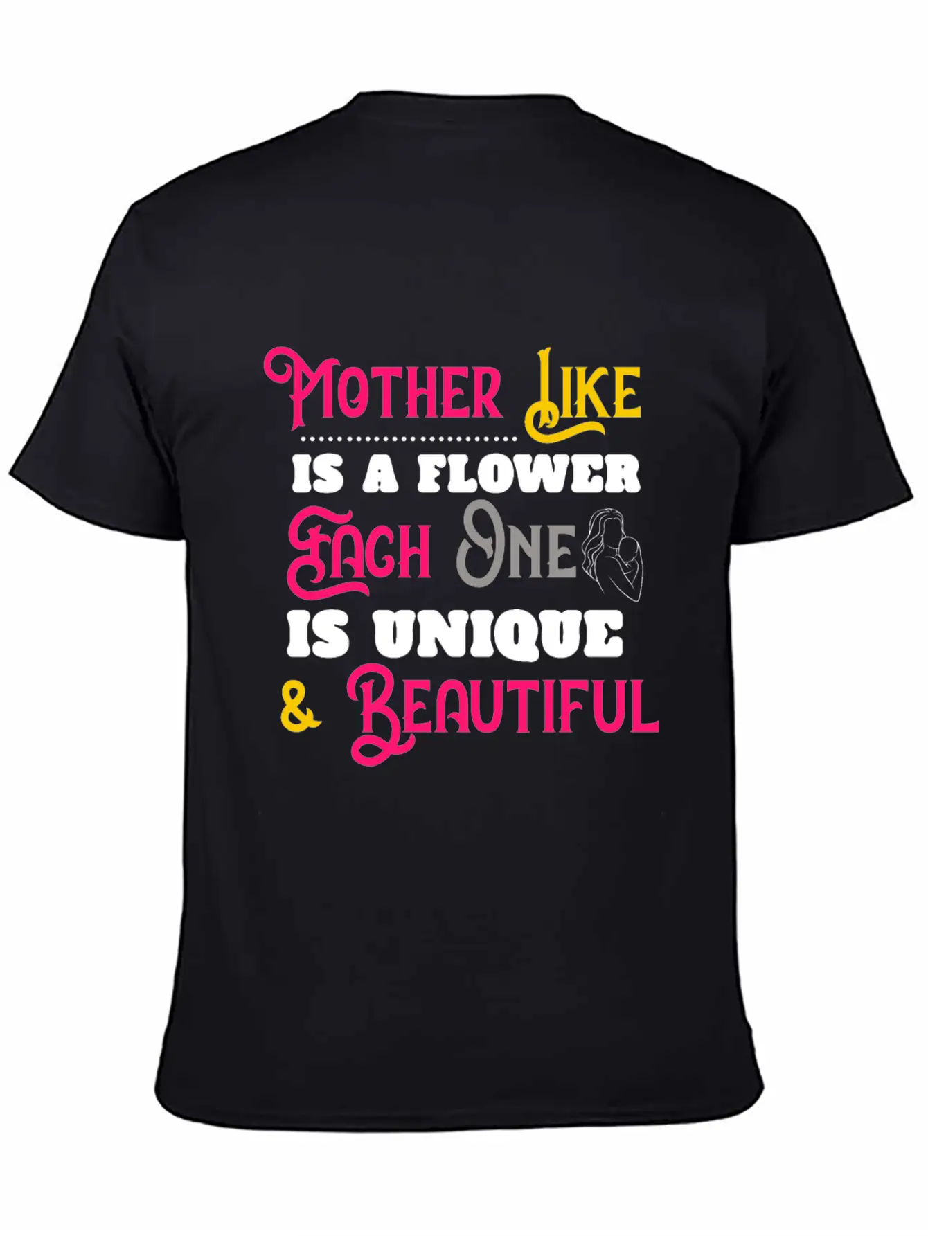 Mother Like Is A Flower Each One Is Unique Classic Cotton Tee – Unisex Comfort For Any Season