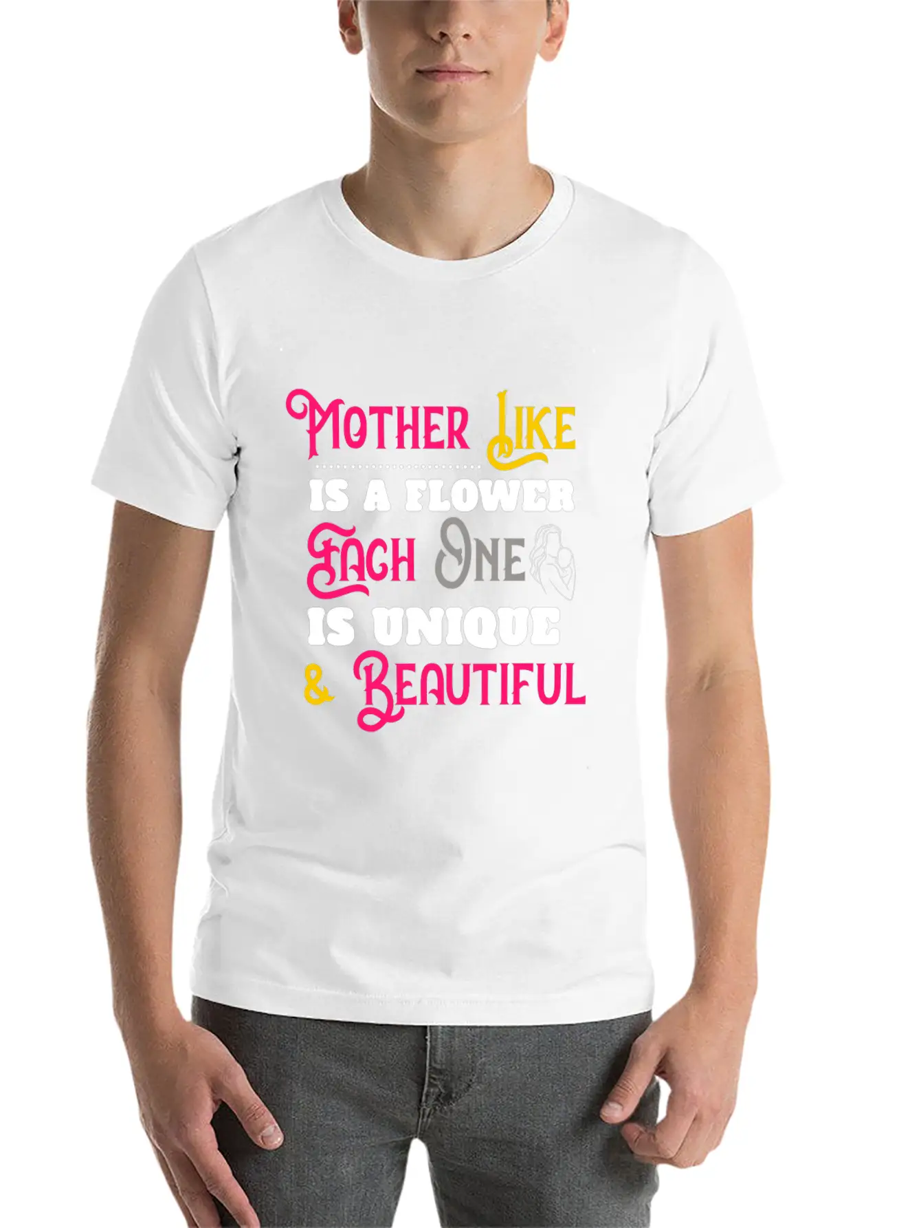 Mother Like Is A Flower Each One Is Unique Classic Cotton Tee – Unisex Comfort For Any Season