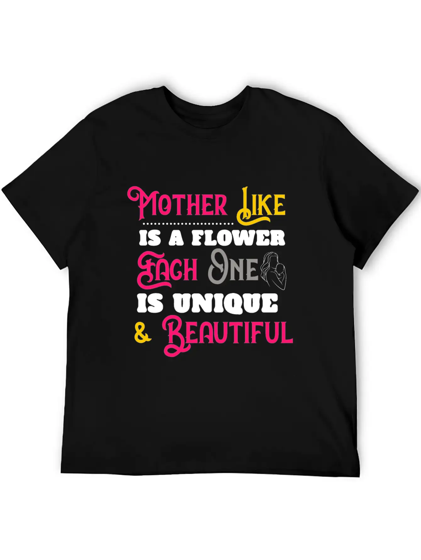 Mother Like Is A Flower Each One Is Unique Classic Cotton Tee – Unisex Comfort For Any Season