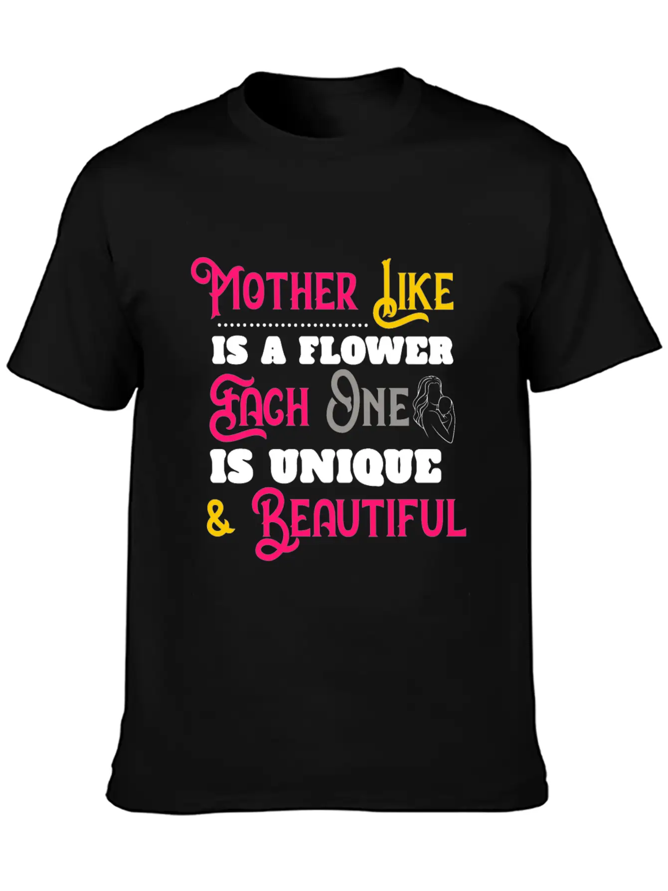 Mother Like Is A Flower Each One Is Unique Classic Cotton Tee – Unisex Comfort For Any Season