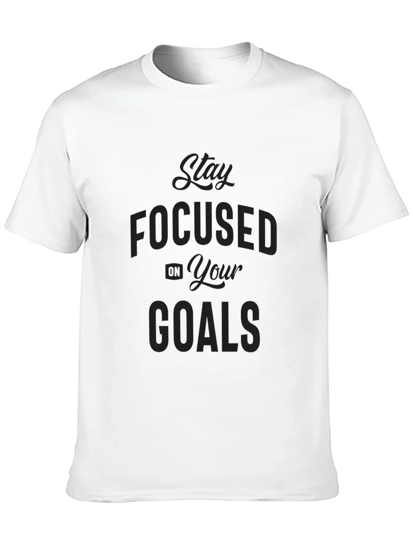 Motivational Quote - Stay Focused On Your Goals Breathable Soft Cotton T-Shirt – Timeless Casual Look