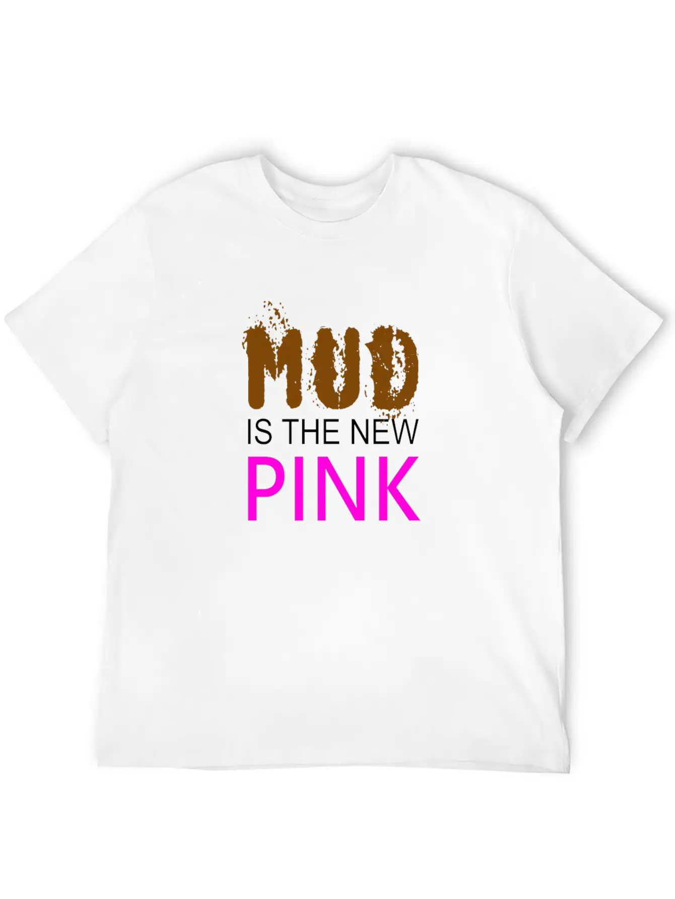 Mud Is The New Pink - Mud Run Shirt Classic Cotton Tee – Unisex Comfort For Any Season