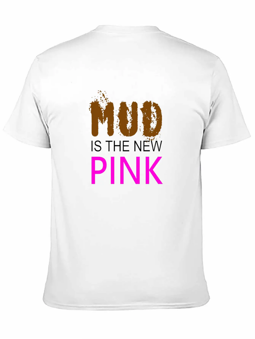 Mud Is The New Pink - Mud Run Shirt Classic Cotton Tee – Unisex Comfort For Any Season