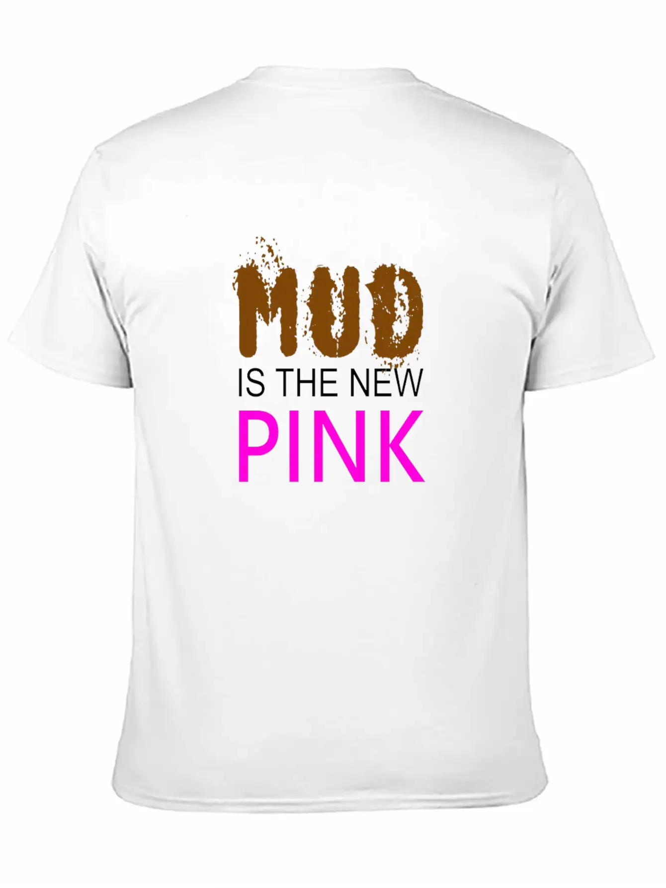 Mud Is The New Pink - Mud Run Shirt Classic Cotton Tee – Unisex Comfort For Any Season