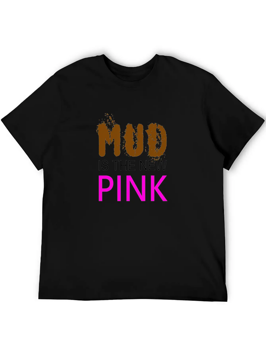 Mud Is The New Pink - Mud Run Shirt Classic Cotton Tee – Unisex Comfort For Any Season
