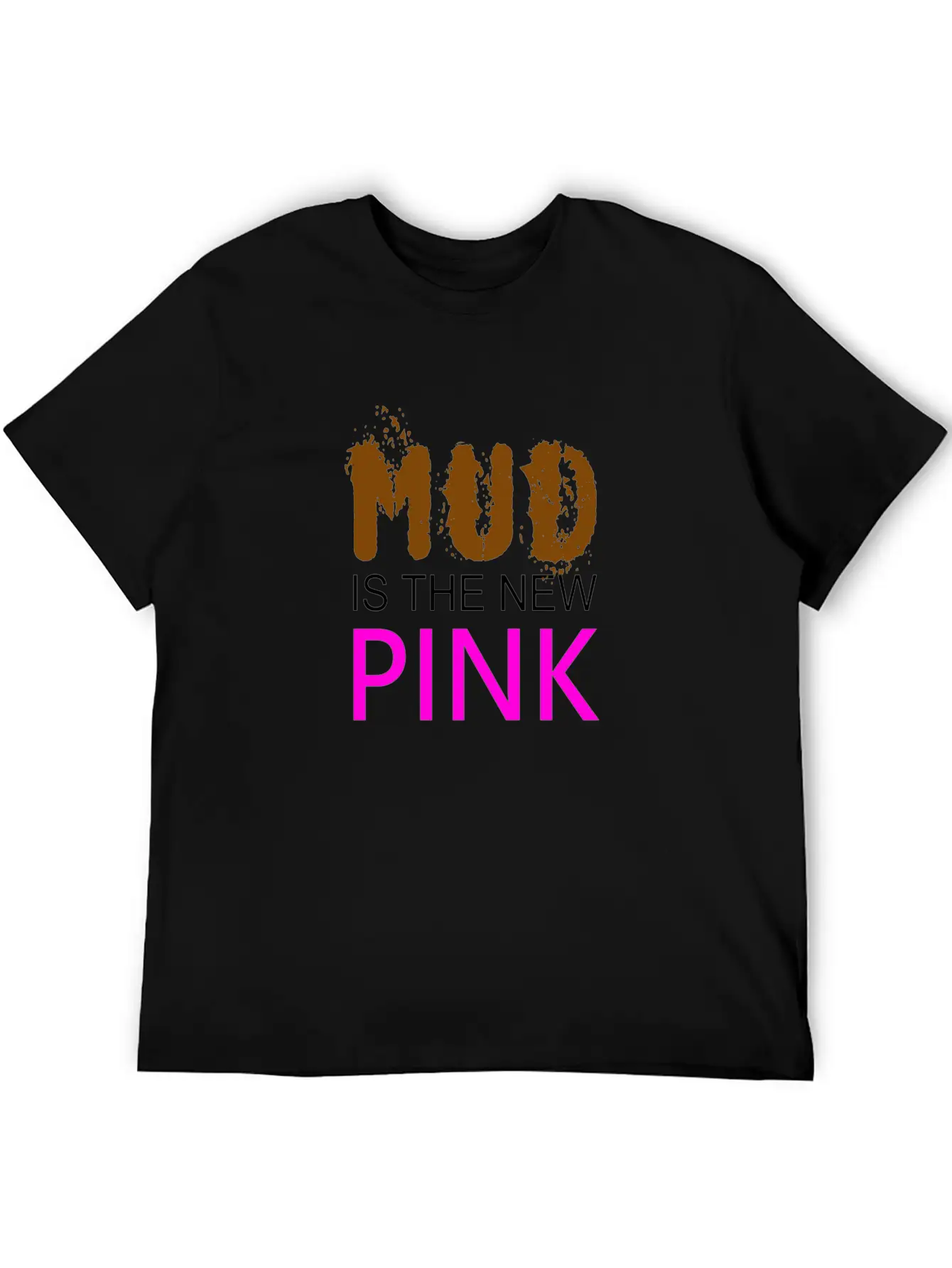 Mud Is The New Pink - Mud Run Shirt Classic Cotton Tee – Unisex Comfort For Any Season