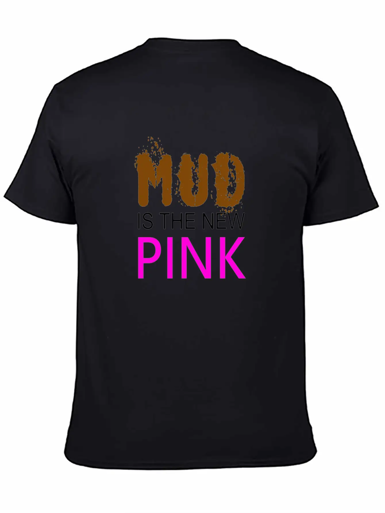 Mud Is The New Pink - Mud Run Shirt Classic Cotton Tee – Unisex Comfort For Any Season