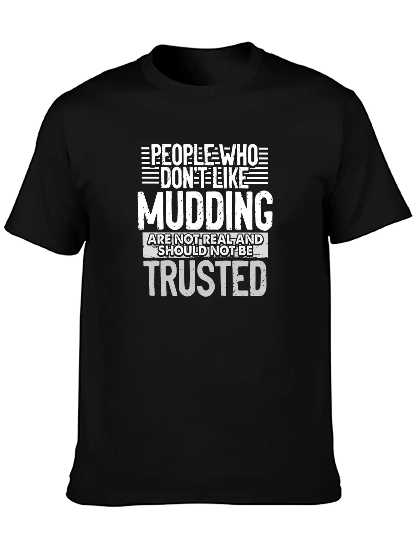 Mudder Gifts People Who Don't Like Mudding Not Relaxed Everyday Tee – Lightweight And Durable Cotton