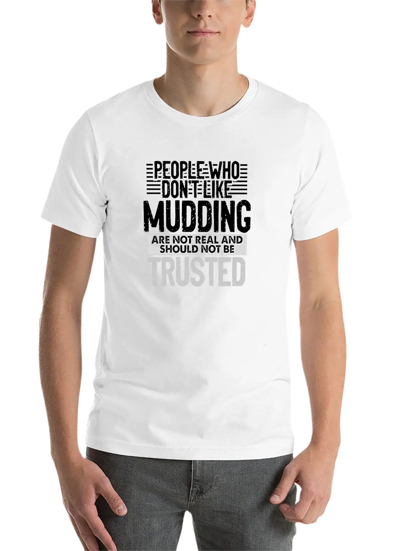 Mudder Gifts People Who Don't Like Mudding Not Relaxed Everyday Tee – Lightweight And Durable Cotton