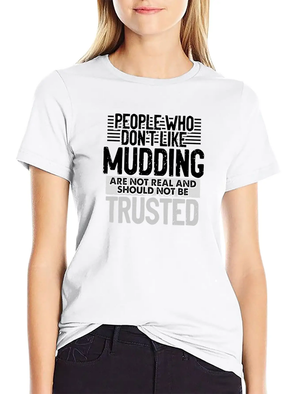 Mudder Gifts People Who Don't Like Mudding Not Relaxed Everyday Tee – Lightweight And Durable Cotton