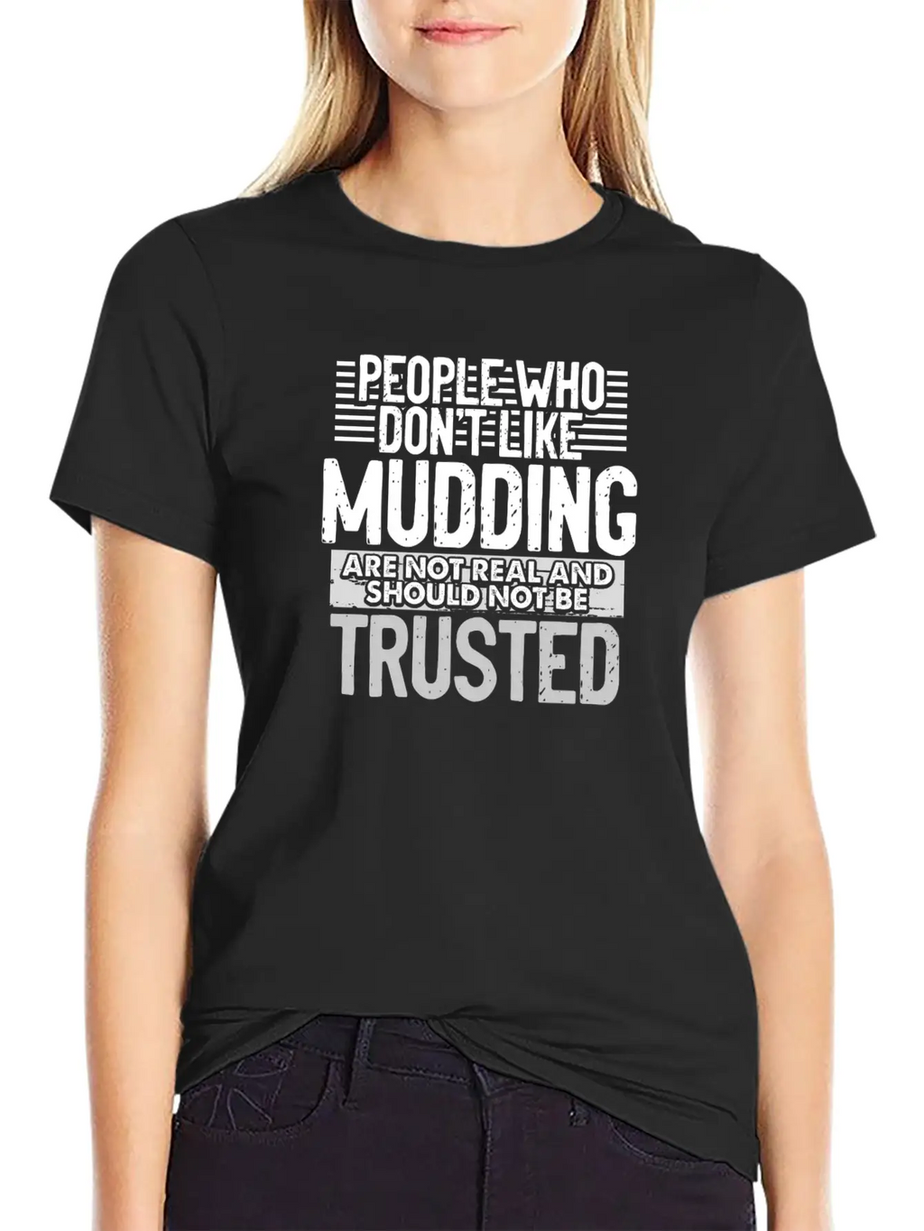 Mudder Gifts People Who Don't Like Mudding Not Relaxed Everyday Tee – Lightweight And Durable Cotton