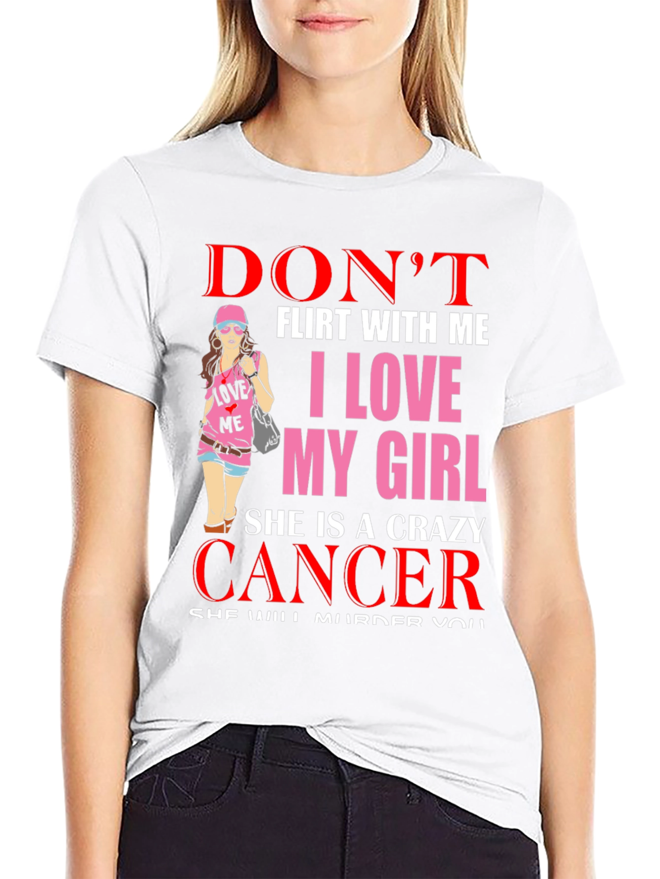 Dont Flirt With Me Crazy Cancer Girl T-Shirt