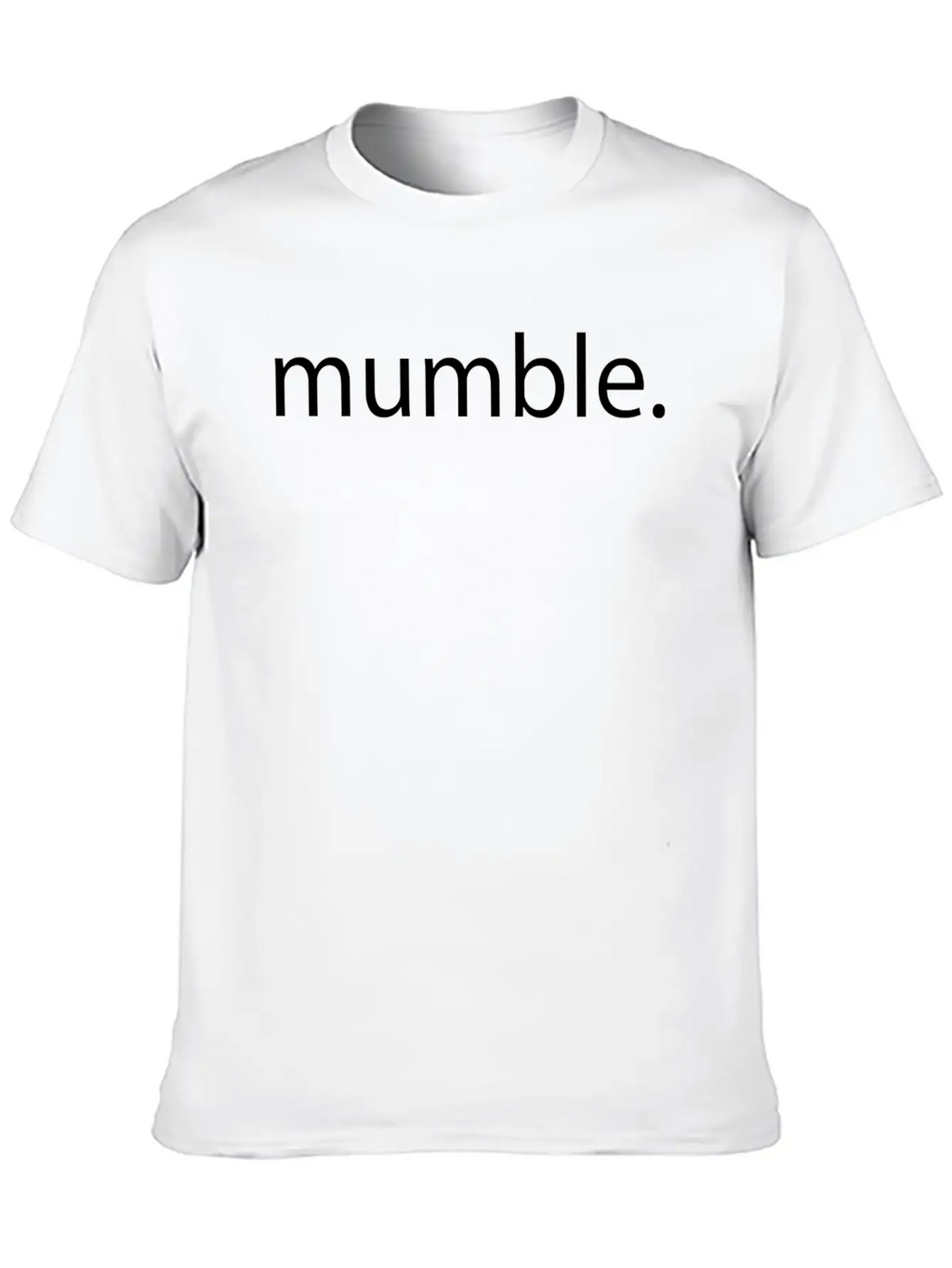Mumble Rap Music Quote Gift Idea Basic Graphic T-Shirt – Daily Comfort In Soft Cotton