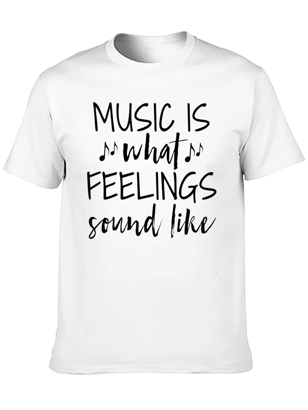 Music Is What Feelings Sound Like Classic Cotton Tee – Unisex Comfort For Any Season