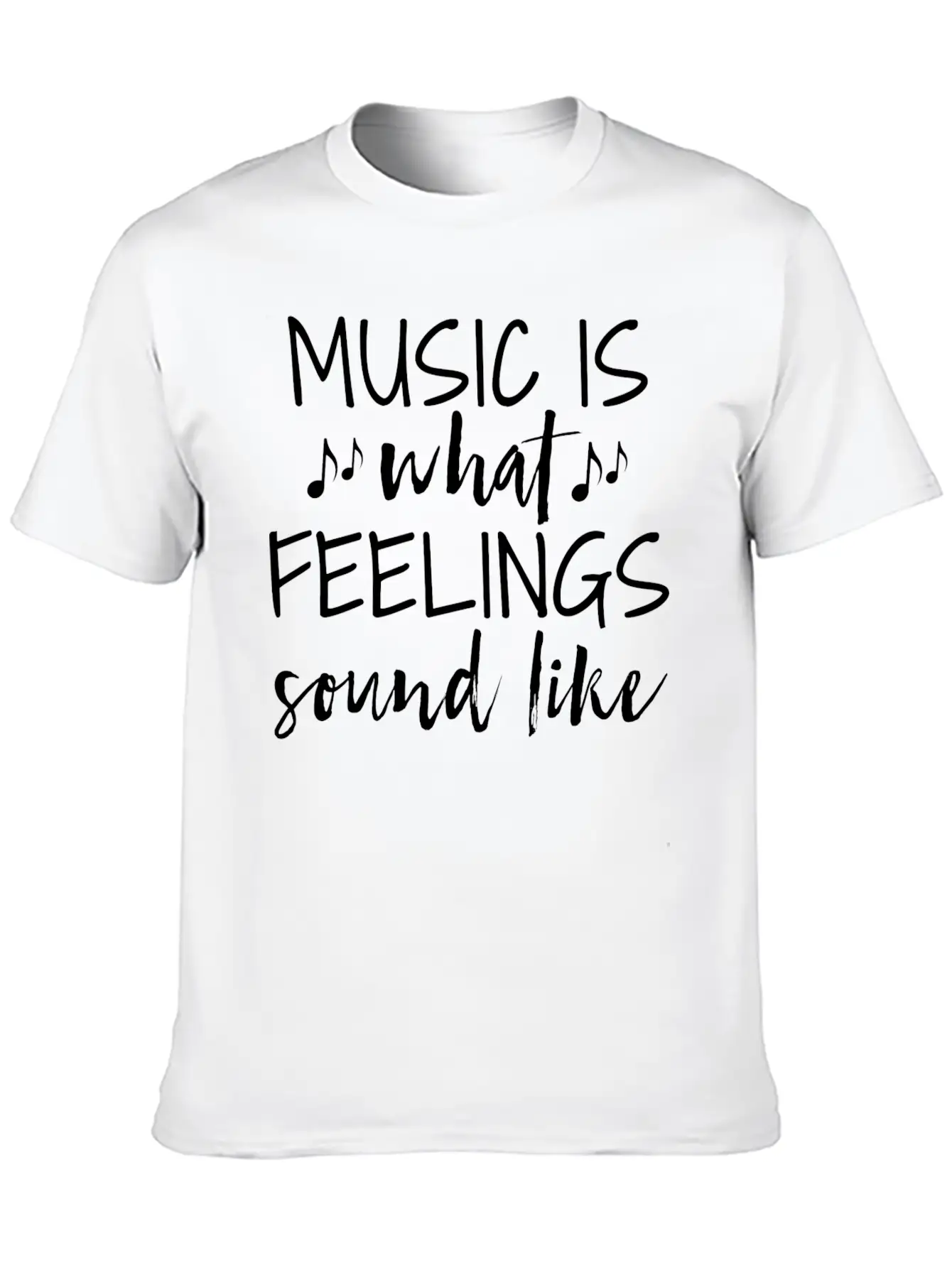 Music Is What Feelings Sound Like Classic Cotton Tee – Unisex Comfort For Any Season
