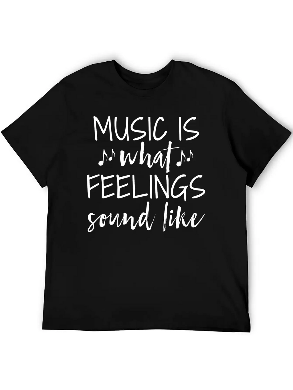 Music Is What Feelings Sound Like Classic Cotton Tee – Unisex Comfort For Any Season
