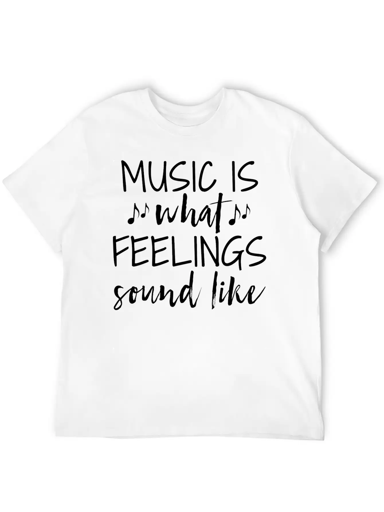 Music Is What Feelings Sound Like Classic Cotton Tee – Unisex Comfort For Any Season