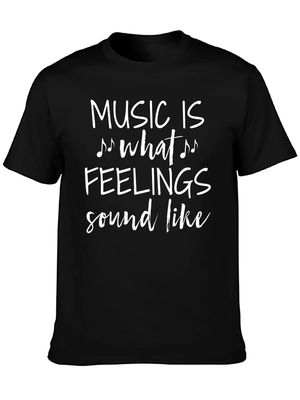 Music Is What Feelings Sound Like Classic Cotton Tee – Unisex Comfort For Any Season