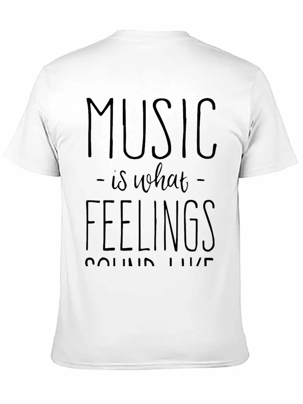 Music Is What Feelings Sound Like Essential Cotton Tee For Daily Outfits – Unisex Style