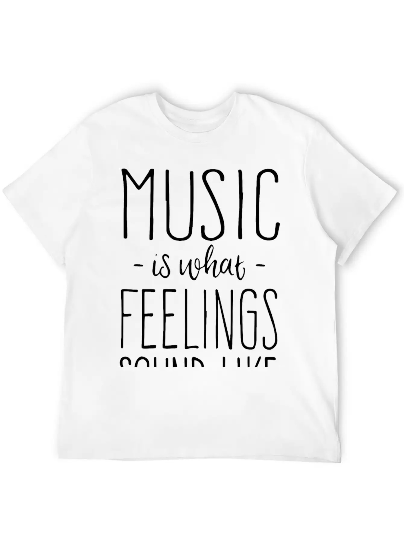 Music Is What Feelings Sound Like Essential Cotton Tee For Daily Outfits – Unisex Style