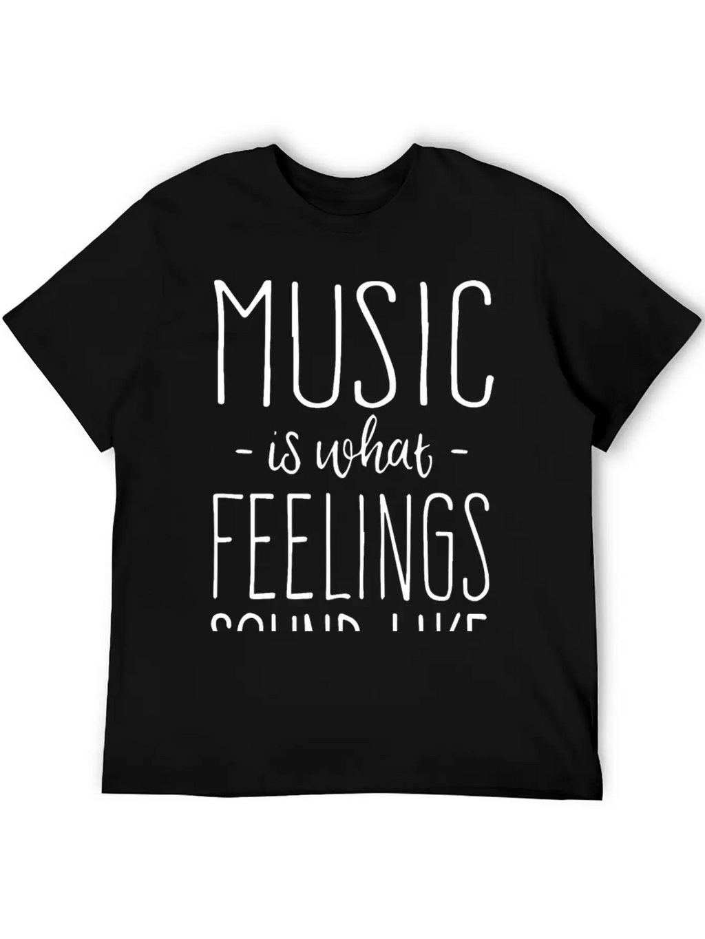 Music Is What Feelings Sound Like Essential Cotton Tee For Daily Outfits – Unisex Style