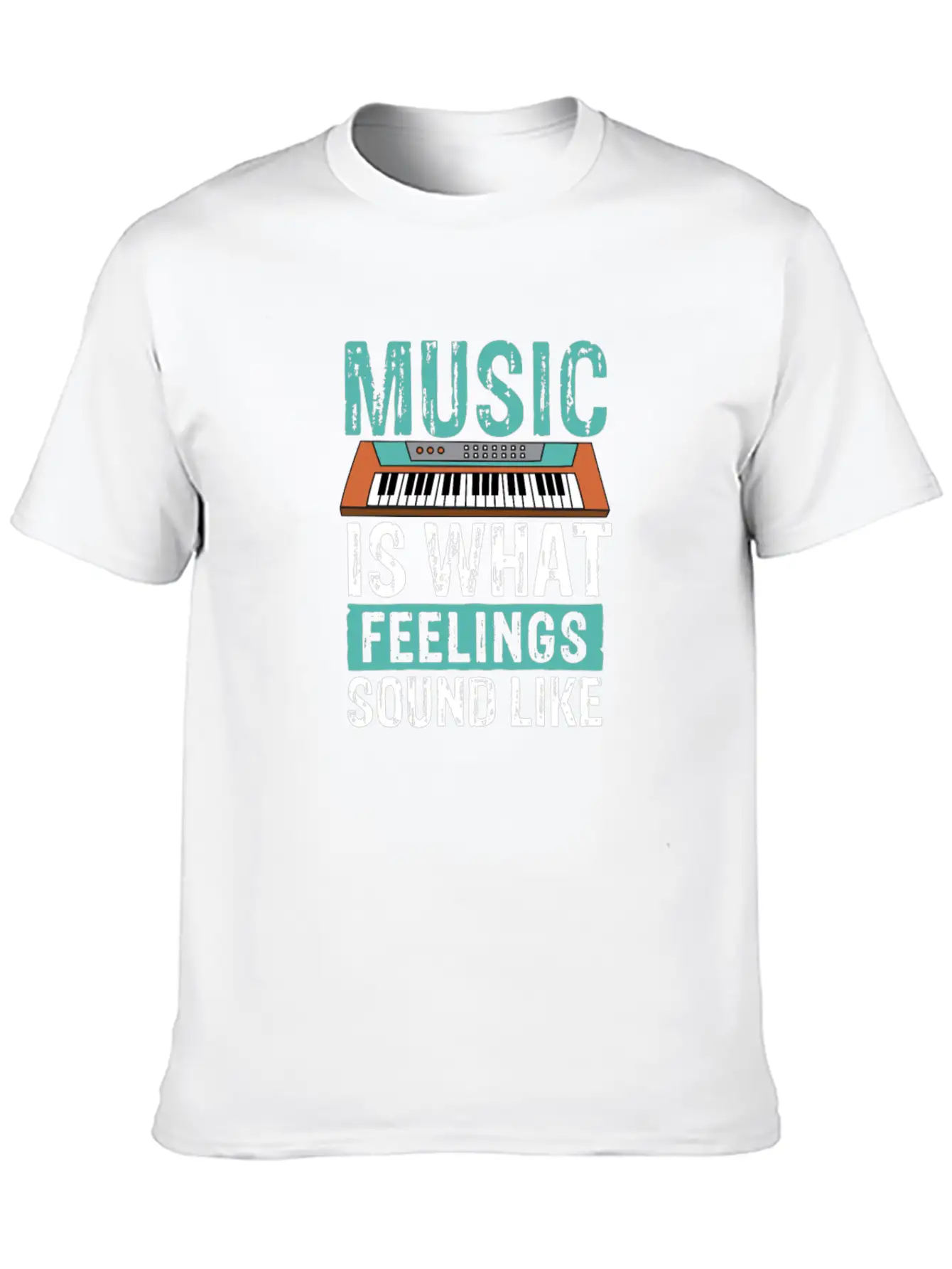 Music Is What Feelings Sound Like Keyboard Piano Basic Graphic T-Shirt – Daily Comfort In Soft Cotton