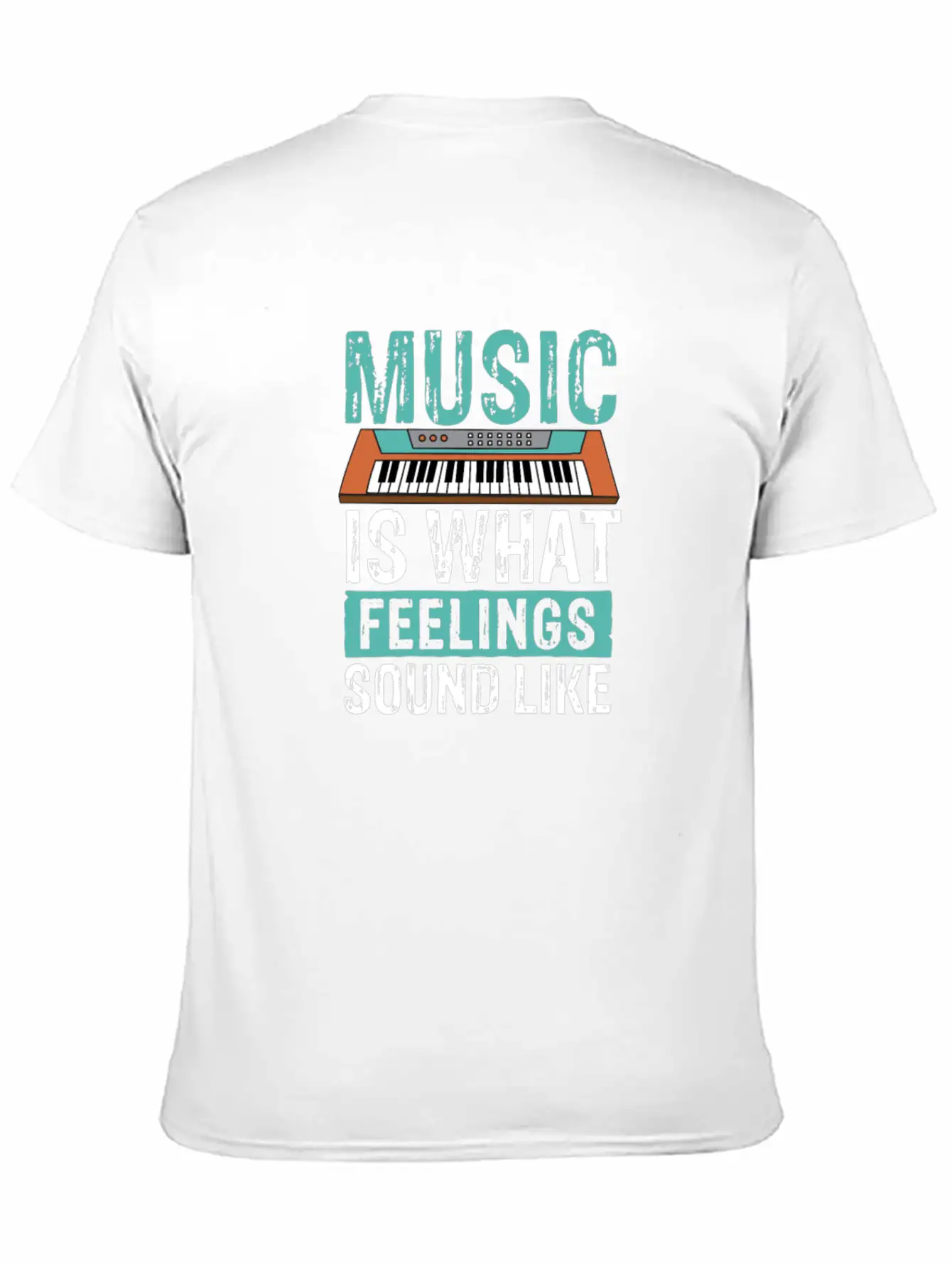 Music Is What Feelings Sound Like Keyboard Piano Basic Graphic T-Shirt – Daily Comfort In Soft Cotton