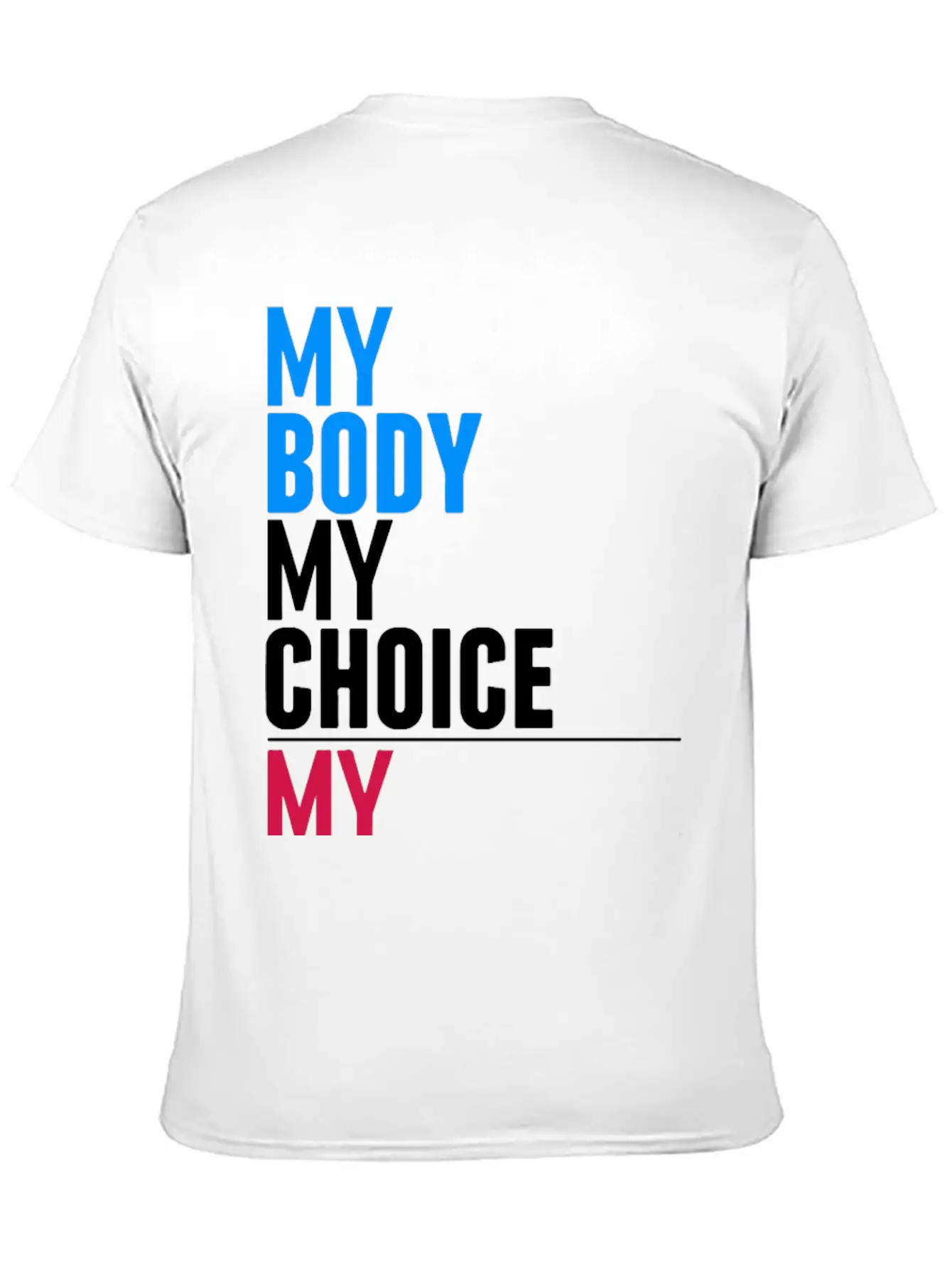 My Body My Choice Basic Graphic T-Shirt – Daily Comfort In Soft Cotton