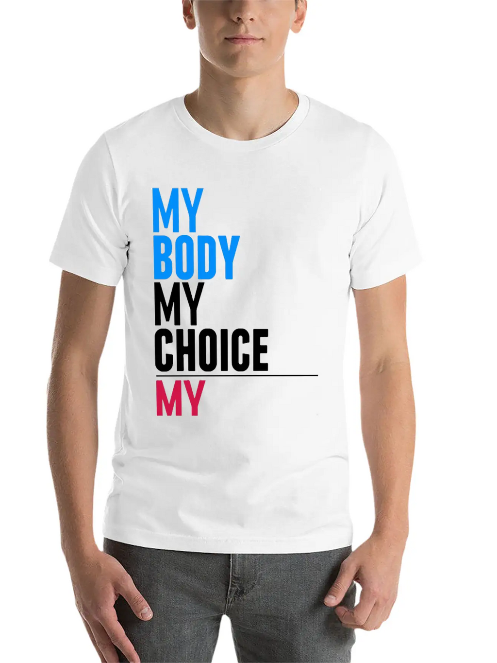My Body My Choice Basic Graphic T-Shirt – Daily Comfort In Soft Cotton