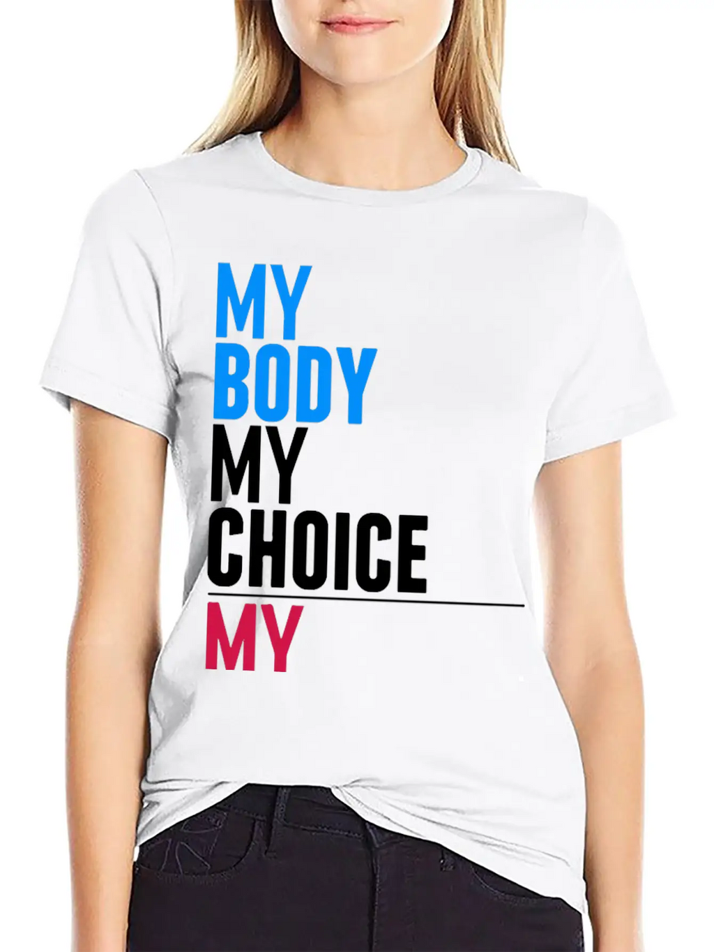 My Body My Choice Basic Graphic T-Shirt – Daily Comfort In Soft Cotton