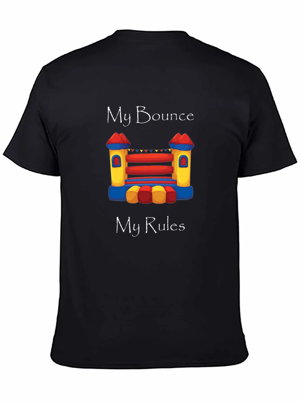 My Bounce House My RulesFunny Breathable Graphic T-Shirt – Perfect For Casual Days