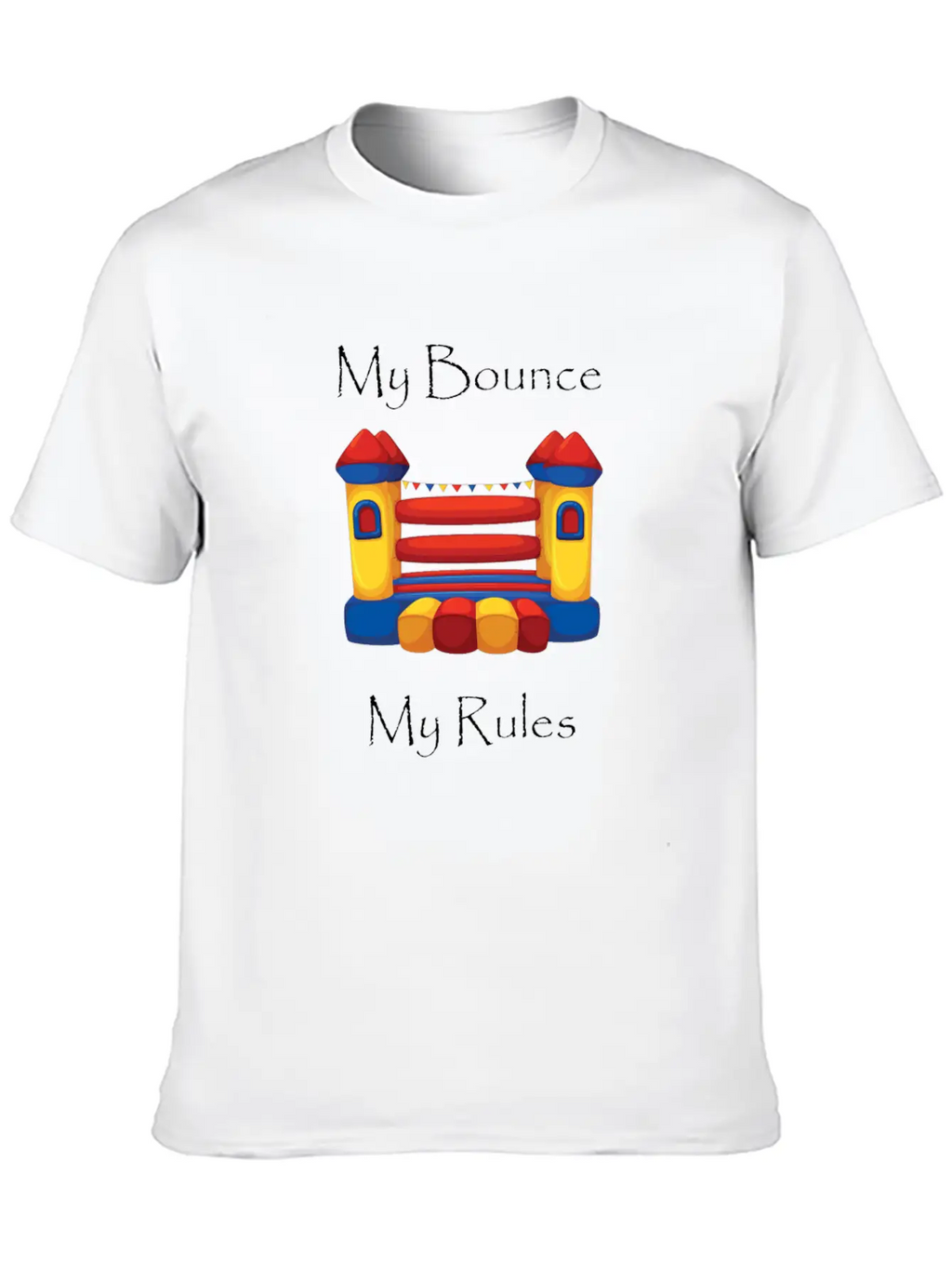 My Bounce House My RulesFunny Breathable Graphic T-Shirt – Perfect For Casual Days