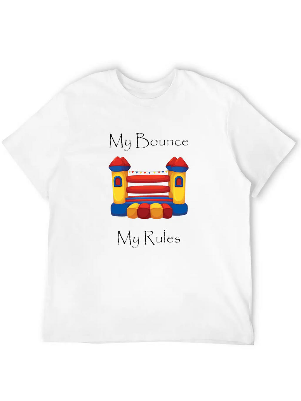 My Bounce House My RulesFunny Breathable Graphic T-Shirt – Perfect For Casual Days