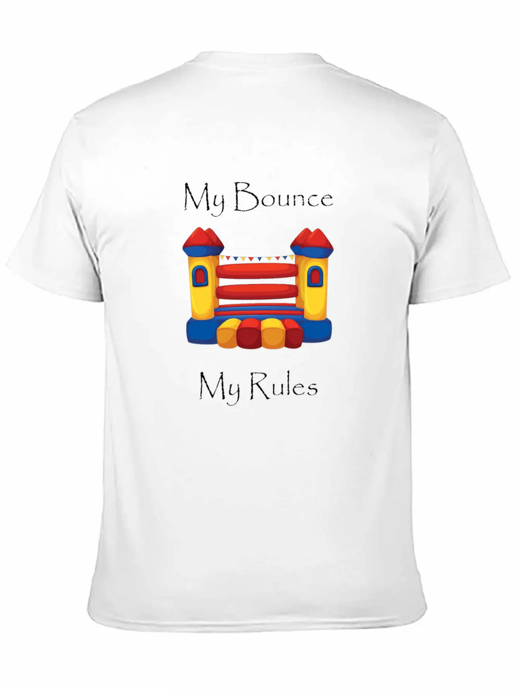 My Bounce House My RulesFunny Breathable Graphic T-Shirt – Perfect For Casual Days