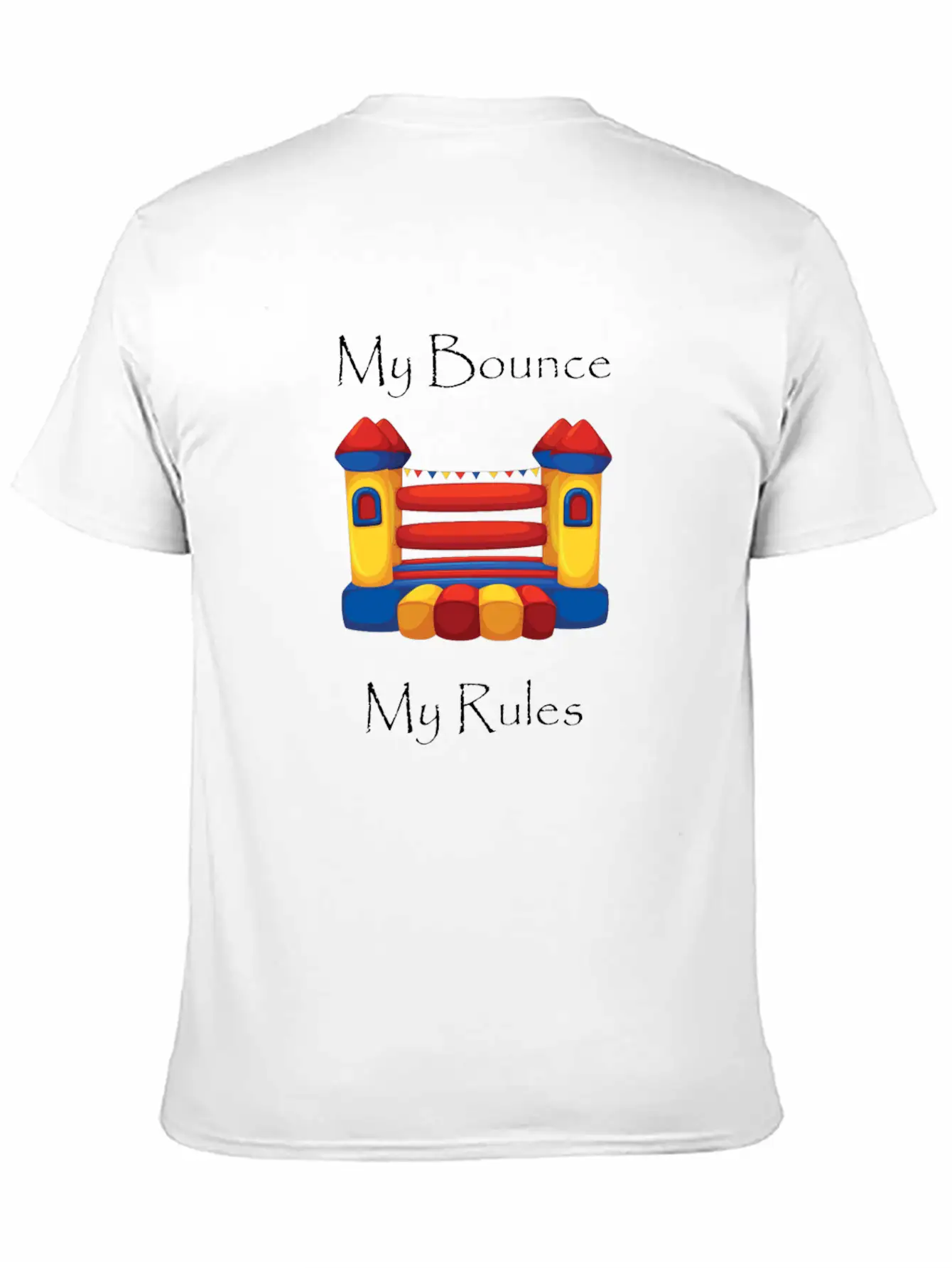 My Bounce House My RulesFunny Breathable Graphic T-Shirt – Perfect For Casual Days